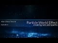 After Effects Tutorial - Episode 4: CC Particle World Effect! Create Rain and Sparks!